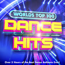 Worlds Top 100 Dance Hits Over 5 Hours Of The Best Dance