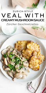 Zurich Style Veal With Creamy Mushroom Sauce And Smashed Potatoes Smashedpotatoes Swissfood Geschnetzeltes Zurcher Geschnetzeltes Zuricher Geschnetzeltes
