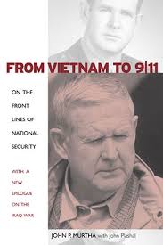 From Vietnam to 9/11: On the Front Lines of National Security By John P.  Murtha and With John Plashal