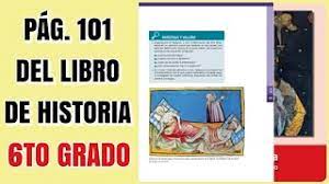 La mujer a 1000 grados. Pag 101 Del Libro De Historia Sexto Grado Youtube