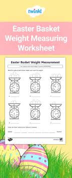 Easter Basket Weight Measuring Worksheet Worksheets Measurement Activities Teaching Math