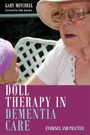 Doll Therapy in Dementia Care: Evidence and Practice: Mitchell, Gary:  9781849055703: Amazon.com: Books