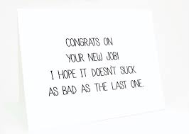 I am so sorry for all of our losses. For Good Luck New Job Quotes Quotesgram
