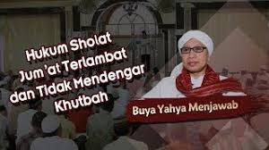 Nasehat tentang sholat ini ditulis khusus untuk mengingatkan diriku sendiri selaku penulisnya dan juga untuk orang orang yang ingin belajar agama allah dengan benar. Hukum Sholat Jum At Terlambat Dan Tidak Mendengar Khutbah Buya Yahya Menjawab Youtube