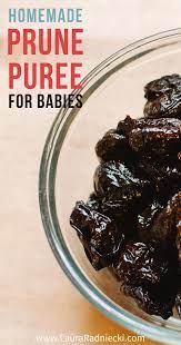 How To Make Prune Puree Prunes Baby Food Baby Puree Recipes Pureed Food Recipes