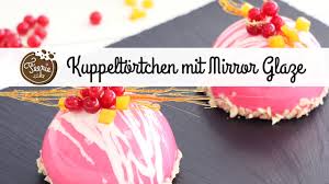 Diese törtchen hier sind übrigens in vorbereitung eines geburtstages entstanden. Kuppeltortchen Mit Weissem Schokoladen Mousse Und Mirror Glaze