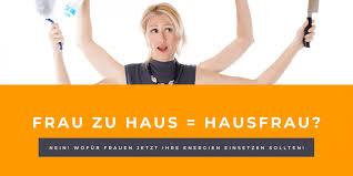 Hausfrau (plural hausfraus or hausfrauen). Frau Zu Haus Bedeutet Nicht Hausfrau In Zeiten Von Corona Anja Mahlstedt Keynote Speakerin Trainerin Coach