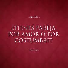 La Costumbre Es Mas Fuerte Que El Amor Frases Cortas Amor Frases