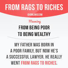 From Rags To Riches Means From Being Poor To Being Wealthy Example My English Vocabulary Words English Phrases English Idioms