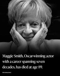 Maggie Smith, a trailblazer of British theater, has passed away. Smith's  honors throughout her long career are staggering. An EGOT, she has won two  Academy Awards, four Golden Globes, three Emmys, and