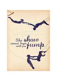 Pin By Susie P On Make It Better Leap Of Faith Quotes Quotes Circus Quotes