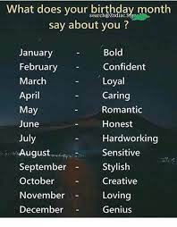40+ pages of fun facts about their birthday! What Does Your Birthday Month Say About You Search Zodiacsigvc January February March April May June July August Iy September October November December Bold Confident Loyal Caring Romantic Honest
