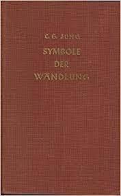 Symbole der Wandlung by C.G. Jung 1912
