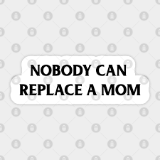 Hello i am trying to get all single quotes to be double quotes using the php str_replace however it does not seem to be working no matter what i do, suggestions. Nobody Can Replace A Mom Love Quote Mom Sticker Teepublic