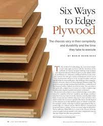 Six Ways To Edge Plywood Woodworkcrafting Learn Woodworking Woodworking Woodworking Designs