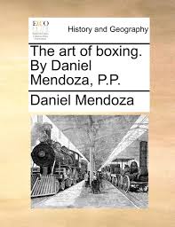 Daniel mendoza is on mixcloud. The Art Of Boxing By Daniel Mendoza P P Mendoza Daniel 9781140847991 Amazon Com Books