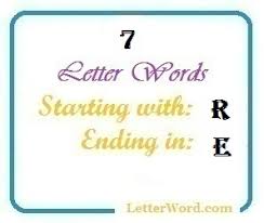 Our commitment we could not fulfill, make me very sad. Seven Letter Words Starting With R And Ending In E Letterword Com