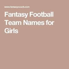 Fantasy Football Team Names For Girls Football Team Names Girl Fantasy Football Names Fantasy Football Names
