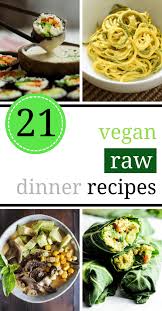 39 Satisfying Raw Vegan Recipes Dinner Dessert Raw Vegan Dinners Raw Vegan Recipes Raw Food Diet