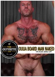 The Guy Site: Ouija Board Man VIN ROXX Naked - WAYBIG