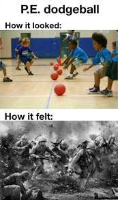 Dodgeball Was Awesome Pictures Funny Laugh Funny Pictures Funny Relatable Memes