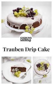 Trauben Drip Cake Trauben Kuchen Kuchen Backen Drip Cake Trauben Obstkuchen Schoko Kuchen Kuchen Ohne Backen Kuchen Rezepte Tropfkuchen
