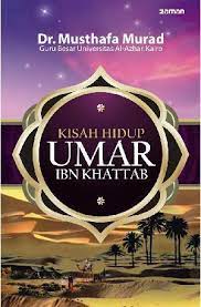 Umar bin khattab dilahirkan 12 tahun setelah kelahiran rasulullah. Jual Buku Kisah Hidup Umar Ibn Khattab Oleh Musthafa Murrad Gramedia Digital Indonesia