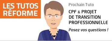 Sujet Tuto Reforme 6 Mobiliser Son Cpf Pour Un Projet De Transition Professionnelle