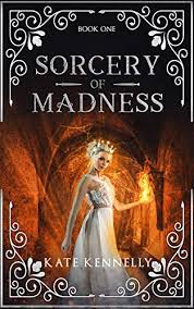 Authors, promote your book to 4 million readers. Amazon Com Sorcery Of Madness A Ya Fantasy Romance Book One Ebook Kennelly Kate Kindle Store