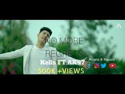 No More Regrets Kells Ak47 New English Songs 2018 Latest English Songs 2018 Aryans B Record Free Download Song Free Download Songs Regrets Lynn