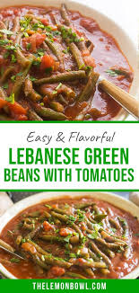 Lebanese Green Beans With Tomatoes The Lemon Bowl Recipe Easy Lebanese Recipes Gluten Free Recipes For Dinner Lebanese Recipes