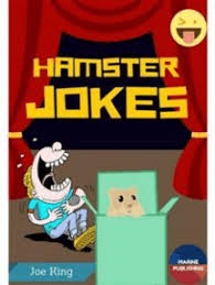 That's why we're found the following 55 that are pretty much guaranteed to make you, and everybody else around you, chuckle. Read Hamster Jokes Online By Joe King Books
