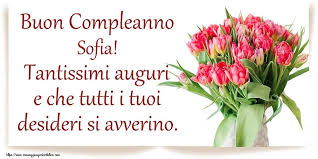 Crea Cartoline Personalizzate Di Compleanno Buon Compleanno Sofia Tantissimi Auguri E Che Tutti I Tuoi De Buon Compleanno Cartolina Di Compleanno Compleanno