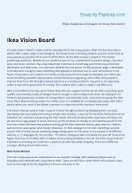 Ikea mission statement can be taken to be offeringa wide range of well designed, functional home furnishing products at prices solow that as many people as possible will ikea's mission and vision are the same statements: Ikea Vision Board Essay Example