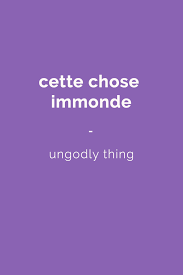 Cette Chose Immonde Ungodly Thing All The French Slang Terms You Need To Speak Apprendre L Anglais Phrases En Francais Apprentissage De La Langue Francaise