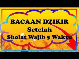 Ini Dia Bacaan Wirid Dzikir Dan Doa Lengkap Setelah Sholat Wajib Lima Waktu Youtube Membaca Waktu