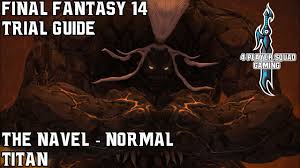 Try to get those groups all set up as you enter the dungeon, and time your engaging of the bosses with the other party. The Navel Final Fantasy Xiv A Realm Reborn Wiki Ffxiv Ff14 Arr Community Wiki And Guide