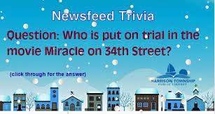 Among these were the spu. Miracle On 34th Street Question Harrison Township Public Library