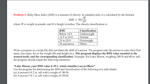 Solved Problem 3 Body Mass Index Bmi Is A Measure Of O