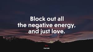 618593 Block Out All The Negative Energy And Just Love Ariana Grande Quote 4k Wallpaper Mocah Hd Wallpapers
