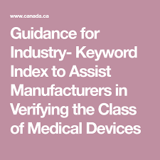 Guidance For Industry Keyword Index To Assist Manufacturers In Verifying The Class Of Medical Devices Medical Device Medical Guidance