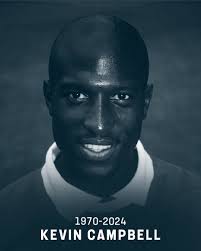 Rest in peace Legend Kevin Campbell