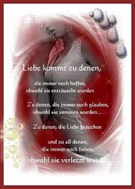 Liebe Kommt Zu Denen Die Immer Noch Hoffen Obwohl Sie Enttauscht Wurden Zu Denen Die Immer Noch Glauben Obwoh Ich Liebe Dich Spruch Spruche Weisheiten
