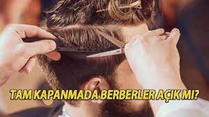 Berberler ve kuaförler bayramda açık mı / kapalı mı : Tam Kapanmada Berberler Acik Mi 1 2 Mayis 2021 Hafta Sonu Berberler Acik Mi Kocaeli Denge