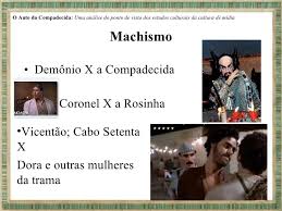 João grilo and chicó are two very poor and clever brazilian northeasterners who struggle for survival and trick people to get by. O Auto Da Compadecida Uma Analise Do Ponto De Vista Dos Estudos Cul