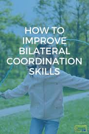 Improving Bilateral Coordination Skills In Kids In 2020 Bilateral Coordination Coordination Activities Therapy Activities