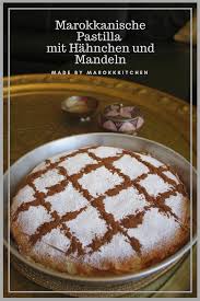 Pastilla Mit Hahnchen Marokkanische Rezepte Marokkanisches Essen Marokkanische Kuche