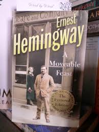 Readers who know their hemingway will tell you those aren't his exact words. Hemingway S Paris A Moveable Feast Word By Word
