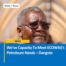 The Dangote Petroleum Refinery yesterday declared that it has the capacity  to meet the petroleum demands of ECOWAS countries. Click the link for more:  https://dailytrust.com/weve-capacity-to-meet-ecowass-petroleum-needs-dangote/