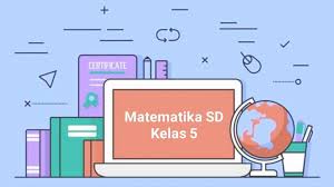 Perlu diingat oleh anda tentang revisi promes kelas 5 k13 revisi 2019, ini adalah ringkasan terjemahan yang diambil dari beberapa mata. Materi Pelajaran Matematika Sd Kelas 5 Semester 2 Cilacap Klik
